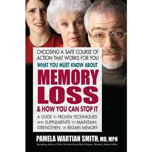 USED Book - What You Must Know About Memory Loss & How You Can Stop It: A Guide to Proven Techniques and Supplements to Maintain, Strengthen, or Regain Memory by Smith, Pamela Wartian (Paperback) - english