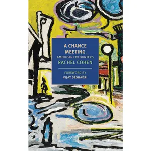 USED-A Chance Meeting: American Encounters by Cohen, Rachel (Paperback)