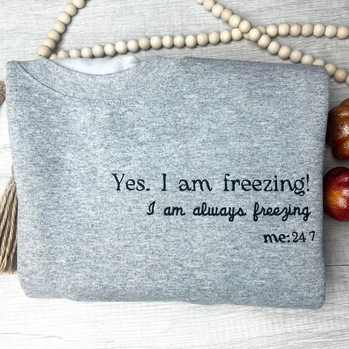 Embroidered Trendy Sweatshirt for Men And Women- I Am Always Freezing Design .