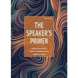USED-The Speaker's Primer by Valenzano, Joseph M., Broeckelman-Post, Melissa A., Braden, Stephen W. (Unknown)
