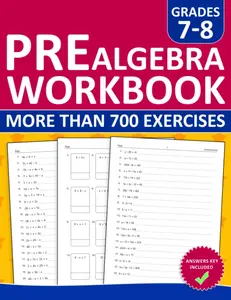 Pre Algebra Workbook For Grades 7-8: Pre Algebra Practice Workbook For 7th Grade and 8th Grade - 700+ Exercises With Answers | Pre Algebra