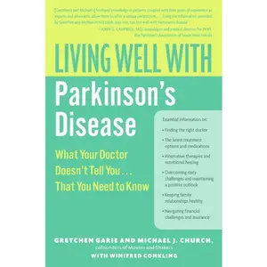 Living Well with Parkinson's Disease: What Your Doctor Doesn't Tell You....That You Need to Know by Gretchen Garie||Michael J. Church||Winifred Conkling [Paperback Book]