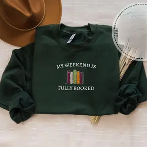 My Weekend Is Fully Booked Sweatshirt, Cozy Bookish Hoodie, Book Club Crewneck, Gift For Librarian And Readers