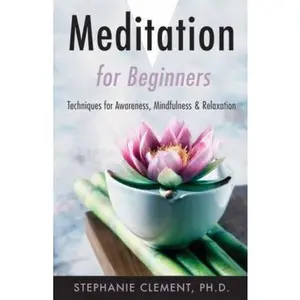 USED-Meditation for Beginners: Techniques for Awareness, Mindfulness & Relaxation by Clement, Stephanie (Paperback)