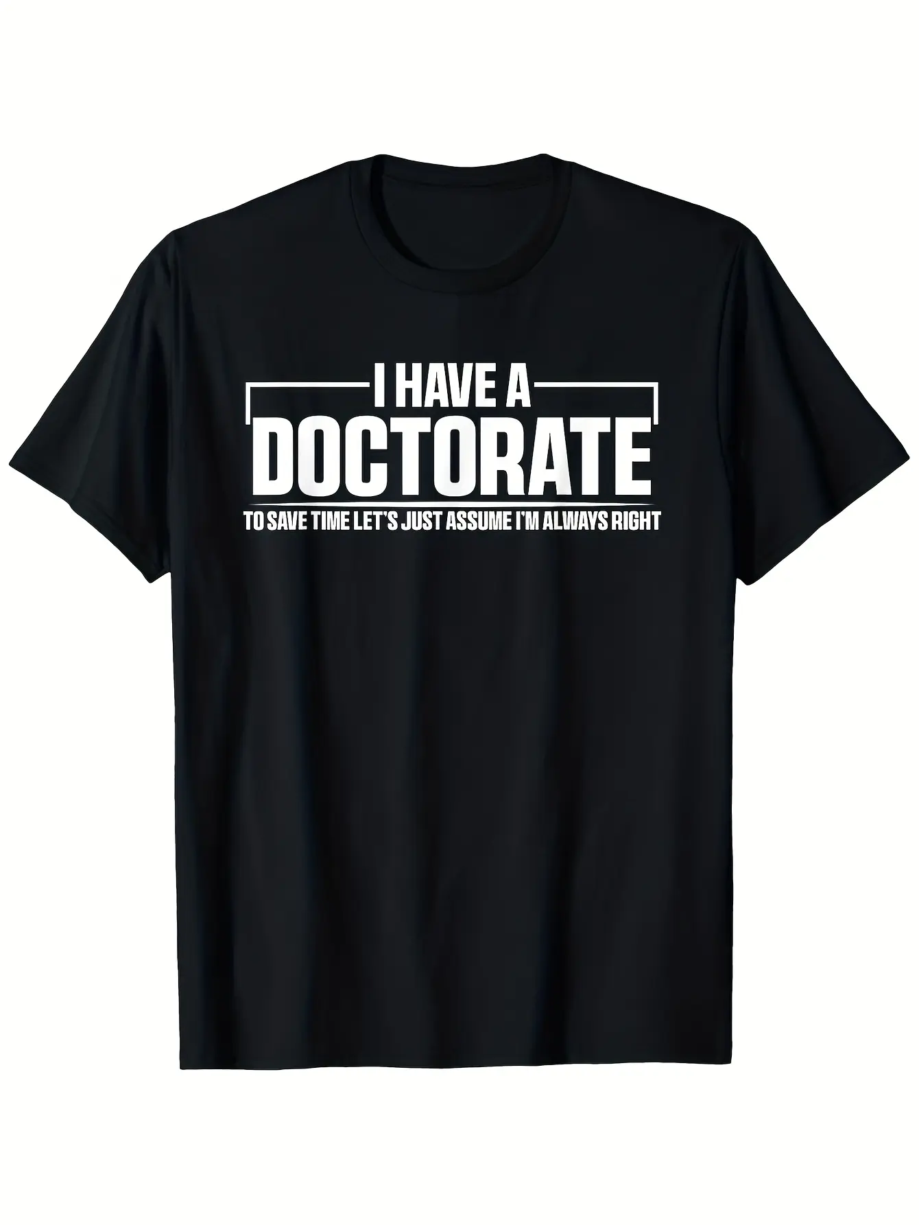 I Have A Doctorate Phd Doctoral Degree Graduation unisex soft cotton short sleeve t shirt, vintage graphic casual tee for men women teens, perfect birthday holiday gift for camping travel gym daily street casual wear