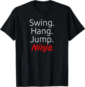 100% Cotton Swing. Hang. Jump. Ninja. T-Shirt
