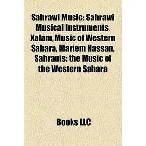 USED-Sahrawi Music: Sahrawi Musical Instruments, Xalam, Music of Western Sahara, Mariem Hassan, Sahrauis: The Music of the Western Sahara (Paperback)