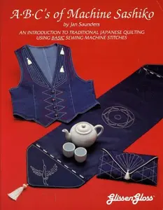 USED-ABC's of Machine Sashiko An Introduction to Traditional Japanese Quilting Using Basic Sewing Machine Stitches by Jan Saunders (Paperback)