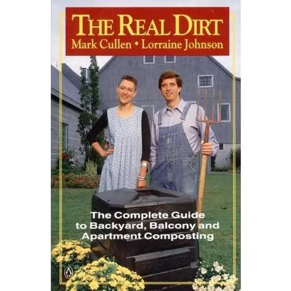 USED-Real Dirt : The Composting Guide to Backyard, Balcony and Apartment Composting by Cullen, Mark (Paperback)