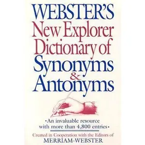 USED-Webster's New Explorer Dictionary of Synonyms & Antonyms by Merriam-Webster (Hardcover)