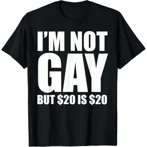 20 Bucks is 20$ Humorous Bargain Funny LGBT T-Shirt