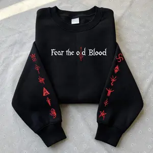 Fear the Old Blood Embroidered Sweatshirt, Bloodborne Gamer Hoodie, Dark Fantasy Horror Game Shirt, Bloodborne Fan Gift