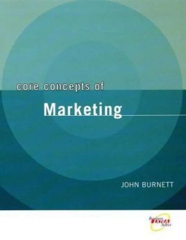 USED-Core Concepts of Marketing by John J. Burnett (Paperback)