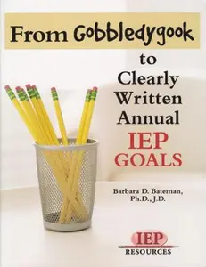 USED-From Gobbledygook to Clearly Written Annual IEP Goals by Barbara D. Bateman (Unknown)