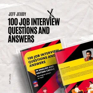 Jeff Jeudy 100 Job Interview Questions and Answers in English and Haitian Creole Comprehensive Resource for Job Seekers Preparation Language Learning Workbook