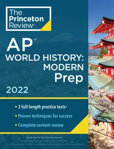 USED-Princeton Review AP World History: Modern Prep, 2022: Practice Tests + Complete Content Review + Strategies & Techniques by The Princeton Review (Paperback)