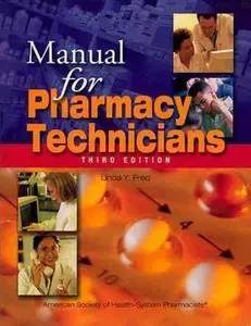 USED-ASHP MANUAL FOR PHARMACY TECHNICIANS 3E: . by American Society of Health-System Pharmacists (Paperback)