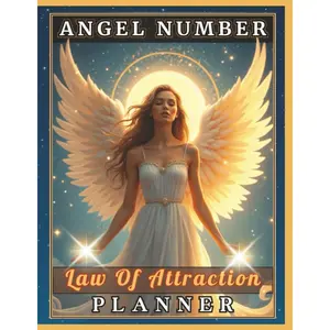 Angel Number Law of Attraction Planner: Angelic GuideTo Manifestation And Journaling With 111, 222, 333, 444, 555, 666, 777, 888, 999, and 1111. Paperback – November 13, 2023
