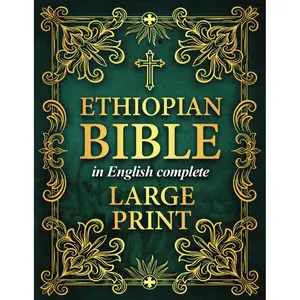 Ethiopian Bible in English Complete LARGE PRINT: The Definitive Collection of all the Rejected Apocrypha Scriptures and Lost Books Paperback