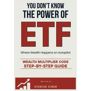YOU DON'T KNOW THE POWER OF ETF: Where Wealth Happens on Auto Pilot ,Wealth Multiplier Code, STEP -BY- STEP GUIDE Paperback – Large Print, May 24, 2025