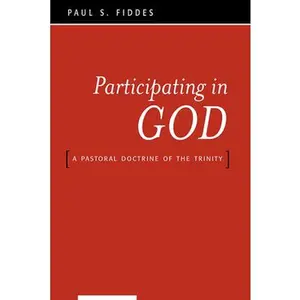 USED-Participating in God: A Pastoral Doctrine of the Trinity by Fiddes, Paul S. (Paperback)