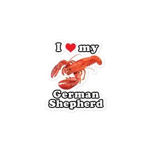 I Love My German Shepherd (Lobster) Sticker - Bubble-Free Sticker, Vinyl, Water Bottle, Bumper Sticker, Easy to Apply Funny Meme Sticker