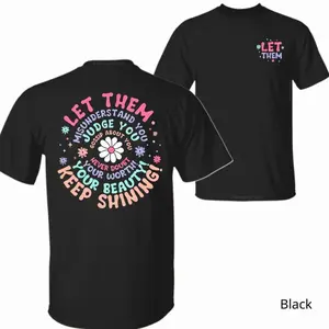 Let Them Shirt, Let Them Front And Back Printed Shirt, Positive Saying Shirt, Mental Health Shirt, Self Worth Tee, Inspirational Quotes Tee