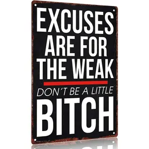 "Excuses Are for the Weak Don't Be a Little Bitch" Sign 12x8inch Wall Decor Inspirational Quotes Poster Home Office Gym Decoration Signage