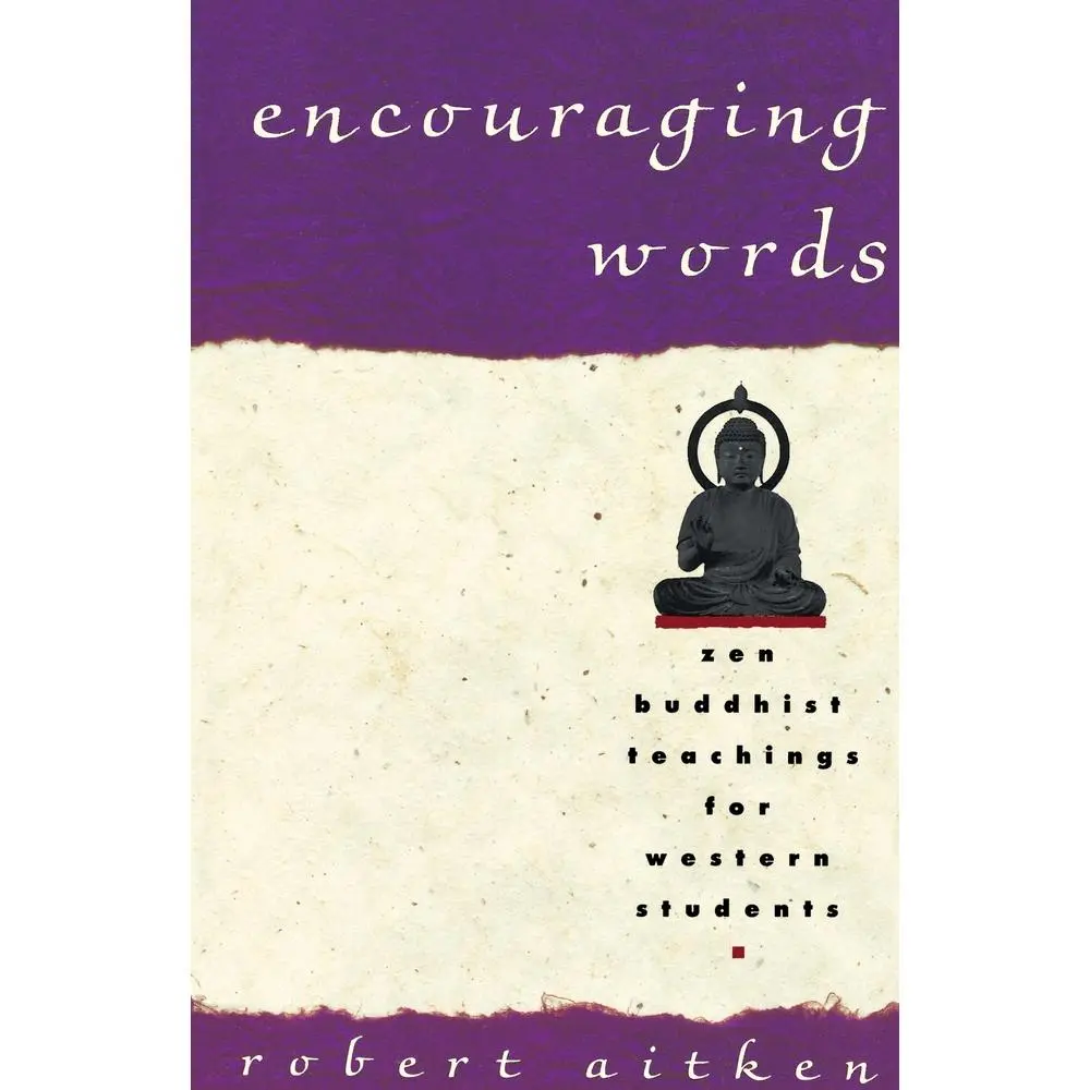 USED-Encouraging Words: Zen Buddhist Teachings for Western Students by Aitken, Robert (Paperback)
