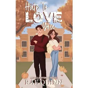 Hate To Love You: An Ellington U Novel -- Rae Quinn - Paperback