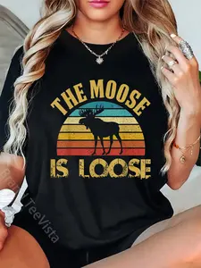 100% Cotton Unisex Retro Vintage Moose Is Loose Funny Moose Lover Novelty T-Shirt
