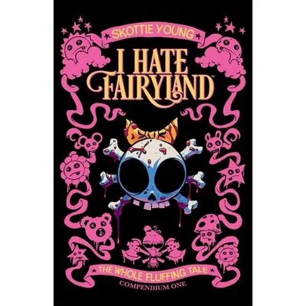 I Hate Fairyland Compendium One: The Whole Fluffing Tale -- Skottie Young - Paperback