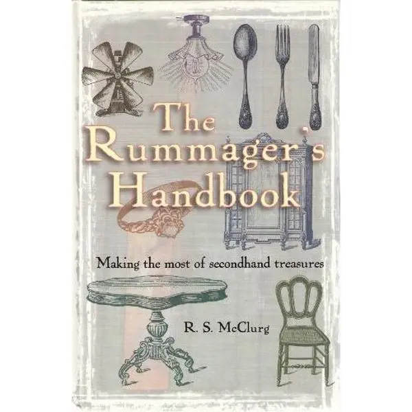 USED-The Rummager's Handbook: Making the most of secondhand treasures by R. S McClurg (Hardcover)