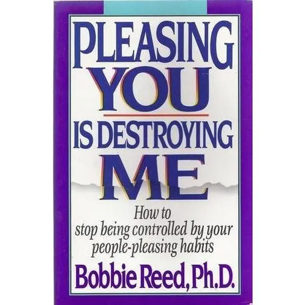 USED Book - Pleasing You Is Destroying Me: How to Stop Being Controlled by Your People-Pleasing Habits by Bobbie Reed (Paperback) - english