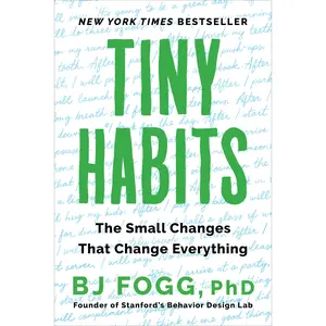 Tiny Habits: The Small Changes That Change Everything by BJ Fogg [Paperback Book]