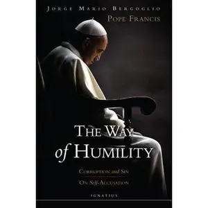 USED-The Way of Humility: Corruption and Sin & on Self-Accusation by Bergoglio, Jorge Mario (Paperback)