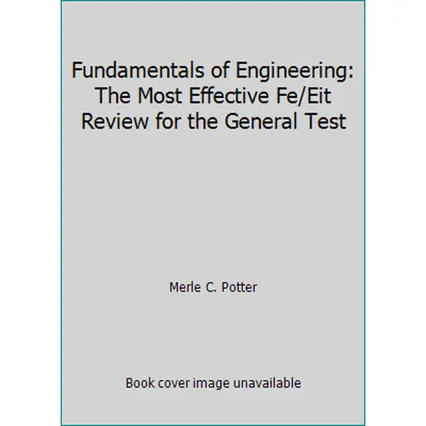 USED Book - Fundamentals of Engineering: The Most Effective Fe/Eit Review for the General Test by Merle C. Potter (Hardcover) - english