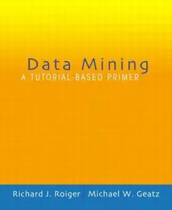 USED-Data Mining: A Tutorial Based Primer by Richard Roiger (Paperback)
