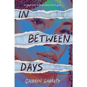 In Between Days -- Camryn Garrett, Hardcover
