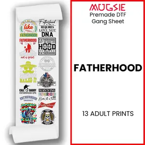 Fatherhood DTF Transfer Gang Sheets - 22x60 Direct-to-Film