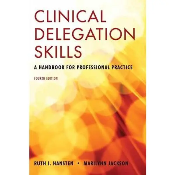USED-Clinical Delegation Skills: A Handbook for Professional Practice: . by Hansten, Ruth (Paperback)