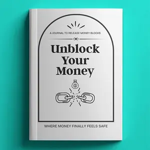 Unblock Your Money: A Journal to Release Money Blocks