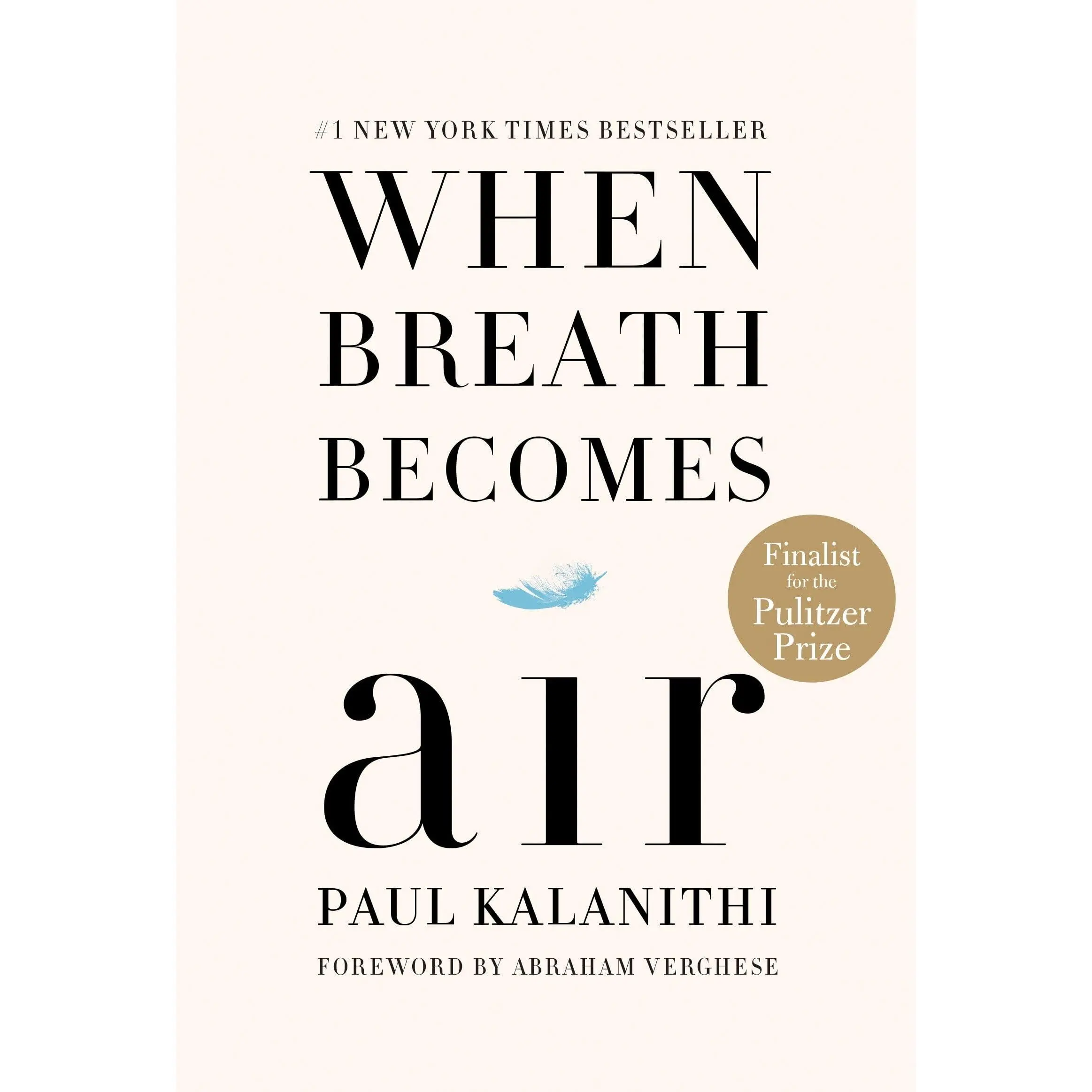 When Breath Becomes Air: Pulitzer Prize Finalist -- Paul Kalanithi - Hardcover