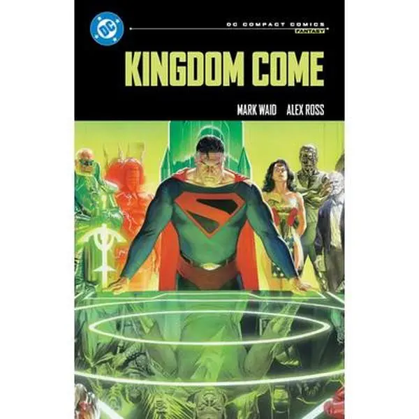 Kingdom Come: DC Compact Comics Edition Graphic Novel - Mark Waid, Alex Ross, Justice League Superheroes, Heroism Theme, Paperback