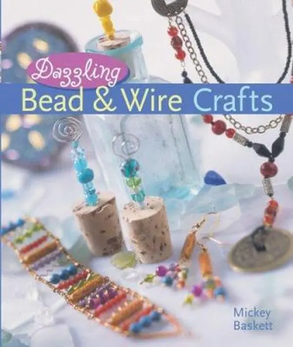USED-Dazzling Bead & Wire Crafts by Mickey Baskett (Hardcover)