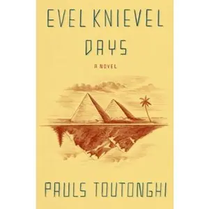 USED-Evel Knievel Days: A Novel by Pauls Toutonghi (Hardcover)