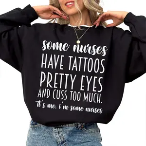 [Made in USA] Some Nurses Have Tattoos Sweatshirt, Funny Nurse Quote Graphic Crewneck Pullover, Pretty Eyes Nurse Week Sweatshirt, Sarcastic Nursing School Crewneck, Nurse Appreciation Gift, Nurse Graduation Gift