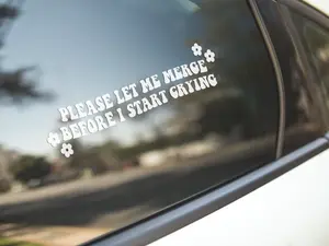 Please Let Me Merge Before I Start Crying Vinyl Decal for Car, laptop decal, car accessories, Window Sticker
