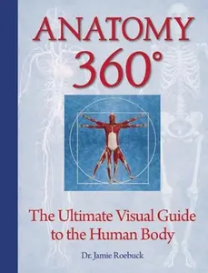 USED-Anatomy 360: The Ultimate Visual Guide to the Human Body by Jamie Roebuck (Hardcover)
