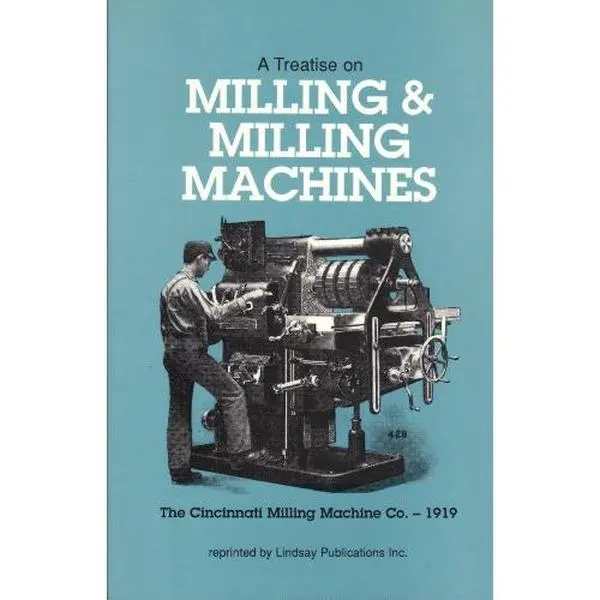 USED-A Treatise On Milling and Milling Machines by Cincinnati Milling (Paperback)